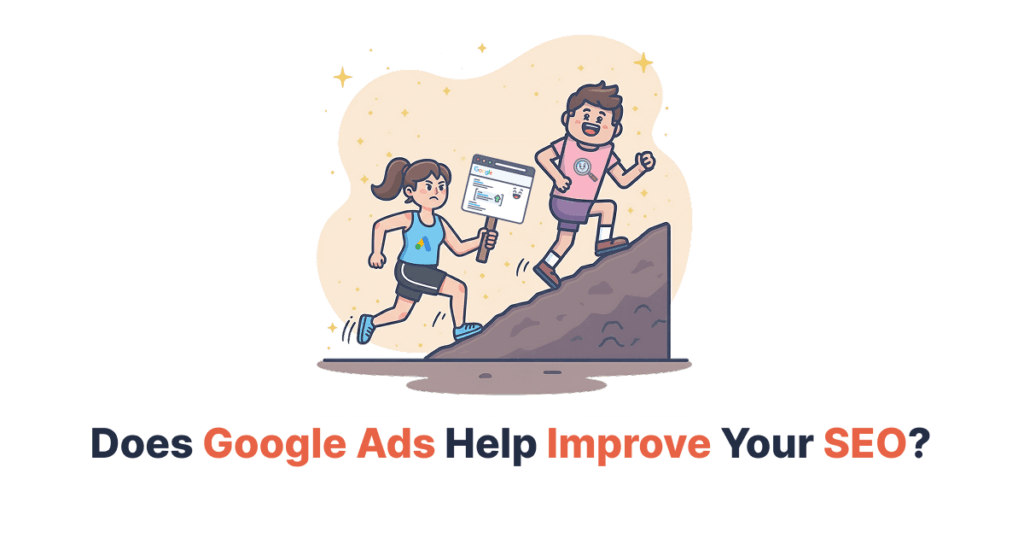 Does Google Ads Help Improve Your SEO?